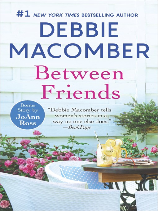 Title details for Between Friends by Debbie Macomber - Available